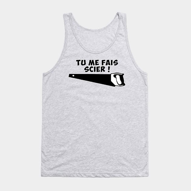 tu me fais scier Tank Top by Huggy Mauve